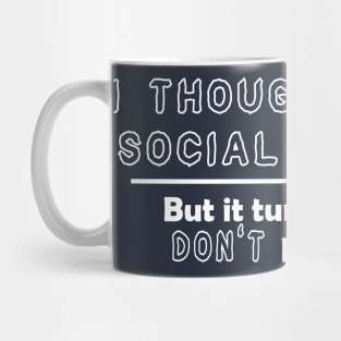 I Thought I Had Social Anxiety, But I Just Don't Like People. Mug